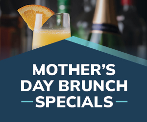 Mother's Day Brunch Specials